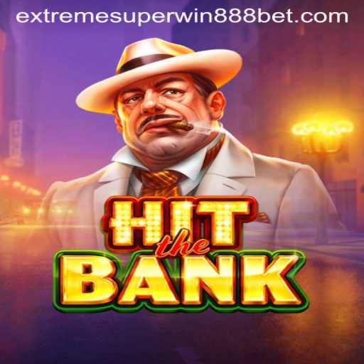 HitTheBank: The Thrilling Experience of ExtremeSuperWin888