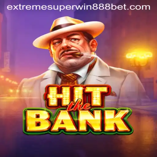 HitTheBank: The Thrilling Experience of ExtremeSuperWin888