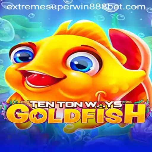 Exploring TenTonWaysGoldfish: A Deep Dive into ExtremeSuperWin888